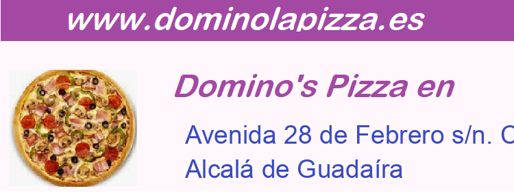 Dominos Pizza Avenida 28 de Febrero s/n. CC Alcalá Plaza, Alcalá de Guadaíra